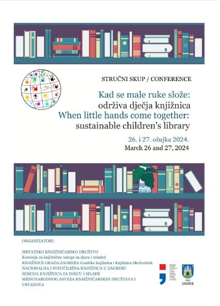 Knjižica sažetaka stručnog skupa pod nazivom "Kad se male ruke slože: održiva dječja knjižnica", održanog 26. i 27. ožujka 2024. 